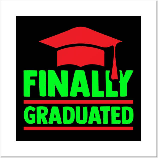 Finally Graduated T Shirt For Women Men Wall Art by QueenTees